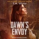 T. A. White, Natasha Soudek - Dawn's Envoy Lib/E (Audio book)