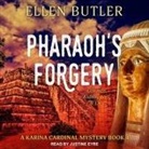 Ellen Butler, Justine Eyre - Pharaoh's Forgery (Hörbuch)