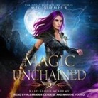 Meg Xuemei X, Alexander Cendese, Marnye Young - Half-Blood Academy 4: Magic Unchained Lib/E (Hörbuch)
