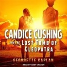 Georgette Kaplan, Abby Craden - Candice Cushing and the Lost Tomb of Cleopatra (Hörbuch)
