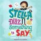 Angela Dominguez, Kyla Garcia - Stella Diaz Has Something to Say Lib/E (Audio book)