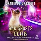 Danielle Garrett, Amanda Ronconi - Bad Ghosts Club Lib/E (Audio book)