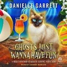 Danielle Garrett, Amanda Ronconi - Ghosts Just Wanna Have Fun Lib/E (Audio book)