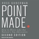 Ross Guberman, Eric Martin - Point Made Lib/E: How to Write Like the Nation's Top Advocates, Second Edition (Audio book)