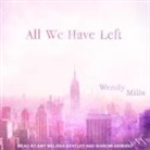 Wendy Mills, Shiromi Arserio, Amy Melissa Bentley - All We Have Left Lib/E (Audio book)