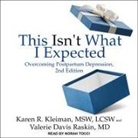 Lcsw, Valerie Davis Raskin, Norah Tocci - This Isn't What I Expected Lib/E: Overcoming Postpartum Depression, 2nd Edition (Audio book)