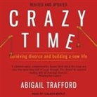 Abigail Trafford, Coleen Marlo - Crazy Time: Surviving Divorce and Building a New Life (Audio book)