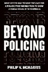 Philip V McHarris, Philip V. McHarris Ph.D - Beyond Policing