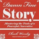 Chuck Wendig, Patrick Girard Lawlor - Damn Fine Story Lib/E: Mastering the Tools of a Powerful Narrative (Audiolibro)