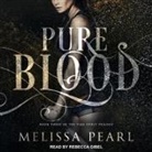 Melissa Pearl, Rebecca Gibel - Pure Blood (Audiolibro)