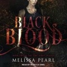 Melissa Pearl, Rebecca Gibel - Black Blood Lib/E (Audiolibro)