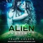 Tracy Lauren, Noelle Bridges, Mason Lloyd - Alien Instinct (Audiolibro)