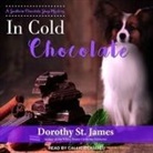 Dorothy St James, Callie Beaulieu - In Cold Chocolate Lib/E (Audiolibro)