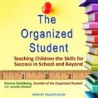 Donna Goldberg, Celeste Oliva - The Organized Student: Teaching Children the Skills for Success in School and Beyond (Audio book)