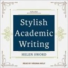 Helen Sword, Randye Kaye, Virginia Wolf - Stylish Academic Writing Lib/E (Audio book)