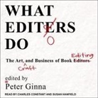Charles Constant, Susan Hanfield - What Editors Do Lib/E: The Art, Craft, and Business of Book Editing (Hörbuch)