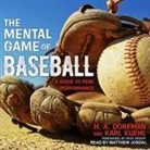 Matthew Josdal - The Mental Game of Baseball: A Guide to Peak Performance (Audio book)