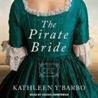 Kathleen Y'Barbo, Sarah Zimmerman - The Pirate Bride Lib/E (Audiolibro)