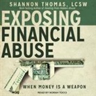 Shannon Thomas Lcsw, Norah Tocci - Exposing Financial Abuse Lib/E: When Money Is a Weapon (Audio book)