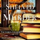 Victoria Gilbert, Coleen Marlo - Shelved Under Murder Lib/E: A Blue Ridge Library Mystery (Hörbuch)