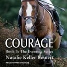 Natalie Keller Reinert, Piper Goodeve - Courage Lib/E (Audio book)