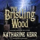 Katharine Kerr, Ruth Urquhart - The Bristling Wood (Hörbuch)