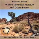 Barcroft Boake, Denis Daly, Amy Soakes - Where the Dead Men Lie and Other Poems Lib/E (Hörbuch)