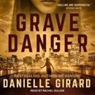 Danielle Girard, Rachel Dulude - Grave Danger (Audiolibro)