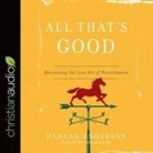 Hannah Anderson, Rachel Dulude - All That's Good Lib/E: Recovering the Lost Art of Discernment (Audio book)
