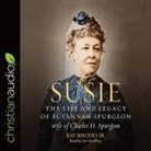 Ray Rhodes, Joe Geoffrey - Susie Lib/E: The Life and Legacy of Susannah Spurgeon, Wife of Charles H. Spurgeon (Audio book)