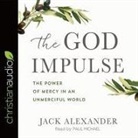 Jack Alexander, Paul Michael - God Impulse Lib/E: The Power of Mercy in an Unmerciful World (Audio book)