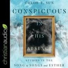 Chloe Sun, Pam Ward - Conspicuous in His Absence Lib/E: Studies in the Song of Songs and Esther (Hörbuch)