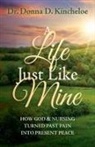 Dr. Donna D. Kincheloe - A Life Just Like Mine
