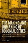 Dr Julia C. (Associate Professor Obert, Julia C. Obert, Julia C. (Associate Professor Obert, Obert Julia C. - Making and Unmaking of Colonial Cities