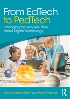 Fiona Aubrey-Smith, Fiona Twining Aubrey-Smith, Peter Twining - From Edtech to Pedtech