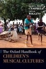 Campbell, Patricia Shehan (EDT)/ Wiggins Campbell, Patricia Shehan Campbell, Trevor Wiggins - The Oxford Handbook of Children's Musical Cultures