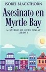 Isobel Blackthorn - Asesinato en Myrtle Bay