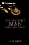 H. G. Wells - The Invisible Man A Grotesque Romance