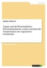 Stephan Anderson - Ungarn und die Wirtschaftskrise. Wirtschaftspolitische, soziale und kulturelle Transformation der ungarischen Gesellschaft