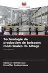 Muzaffar Dadamirzaev, Samara Toshboyeva - Technologie de production de boissons médicinales de Alhagi