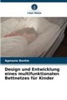 Agmasie Bantie - Design und Entwicklung eines multifunktionalen Bettnetzes für Kinder