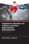Shareefraza J. Ukkund - Ingénierie tissulaire et cellules souches : Applications biomédicales