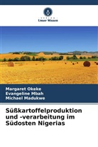 Michael Madukwe, Evangeline Mbah, Margaret Okeke - Süßkartoffelproduktion und -verarbeitung im Südosten Nigerias