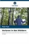 Papa Faye - Verloren in den Wäldern