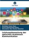 Abdull, Khondaker Abu Shahal Abdullah, Farah Mohammad Imtiaz, Mohibbul Islam Khan - Leistungsbewertung der optischen drahtlosen Kommunikation