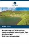 Endris Yesuf - Reaktion auf Ethephon und Abstand zwischen den Reihen bei Zuckerrohrsorten