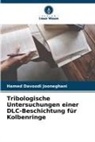 Hamed Davoodi Jooneghani - Tribologische Untersuchungen einer DLC-Beschichtung für Kolbenringe