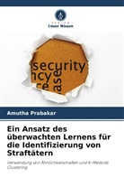 Amutha Prabakar - Ein Ansatz des überwachten Lernens für die Identifizierung von Straftätern