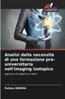 Fatma HAMZA - Analisi della necessità di una formazione pre-universitaria nell'imaging isotopico