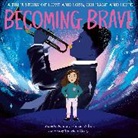 Jennie Cashman Wilson, Jennie Cashman-Wilson, Tomekah George - Becoming Brave